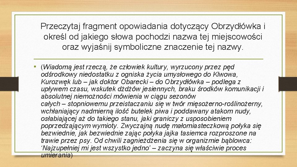 Przeczytaj fragment opowiadania dotyczący Obrzydłówka i określ od jakiego słowa pochodzi nazwa tej miejscowości