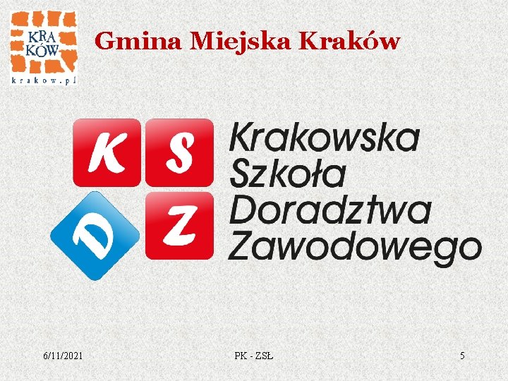 Gmina Miejska Kraków 6/11/2021 PK - ZSŁ 5 