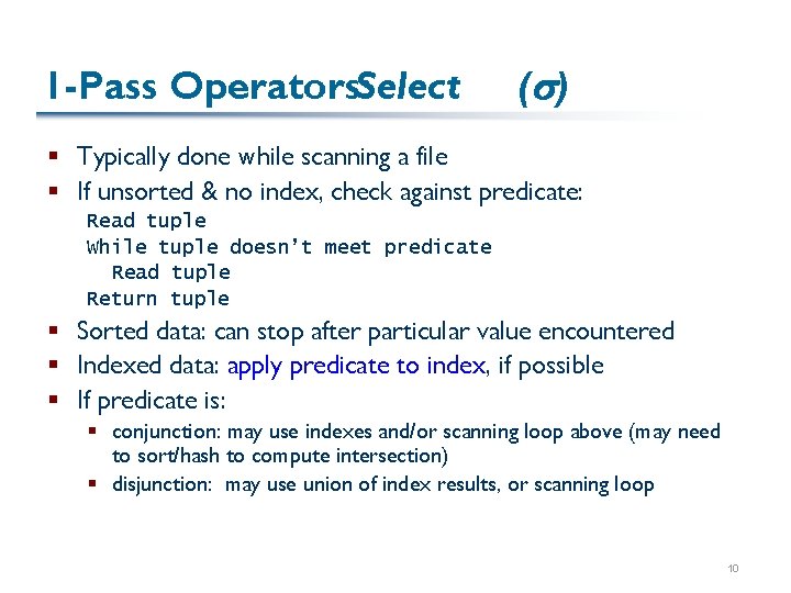 1 -Pass Operators: Select (s) § Typically done while scanning a file § If