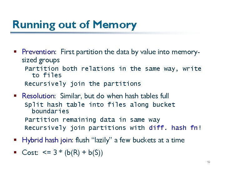 Running out of Memory § Prevention: First partition the data by value into memorysized