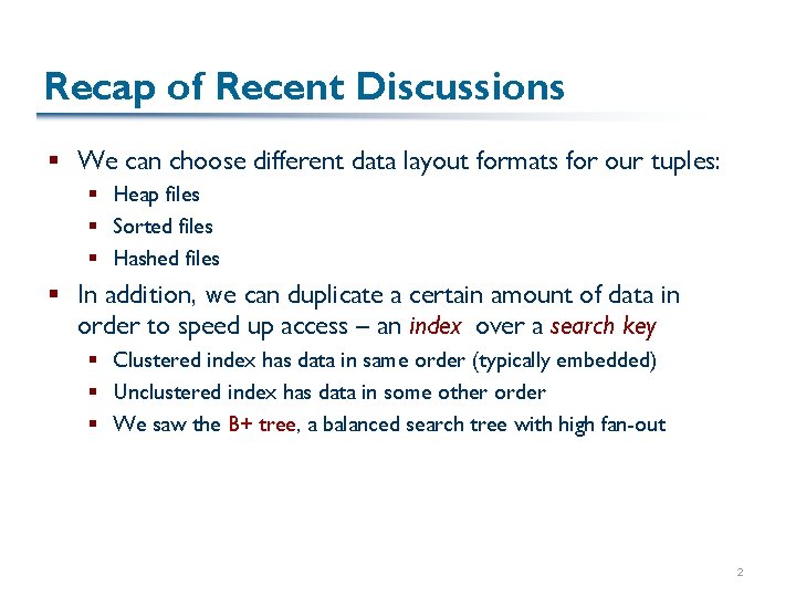 Recap of Recent Discussions § We can choose different data layout formats for our