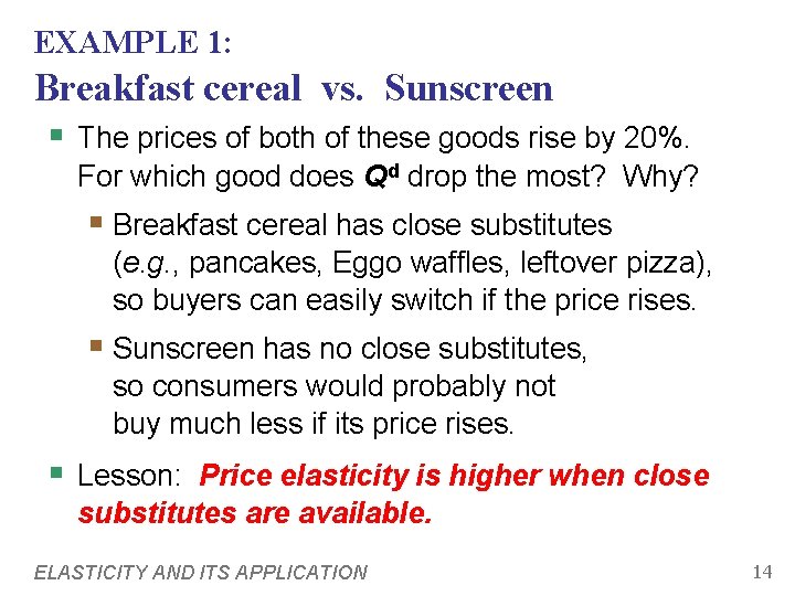 EXAMPLE 1: Breakfast cereal vs. Sunscreen § The prices of both of these goods