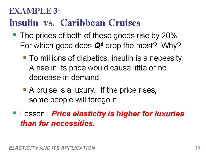 EXAMPLE 3: Insulin vs. Caribbean Cruises § The prices of both of these goods