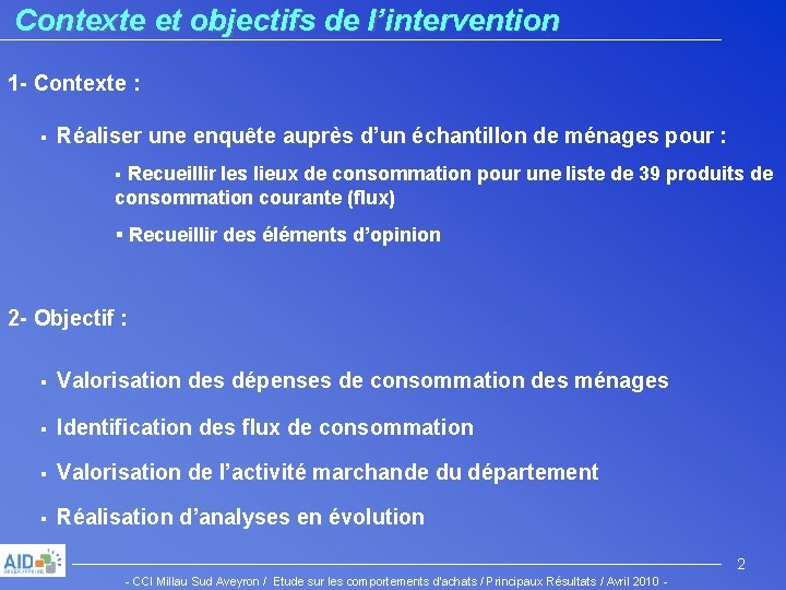 Contexte et objectifs de l’intervention 1 - Contexte : § Réaliser une enquête auprès