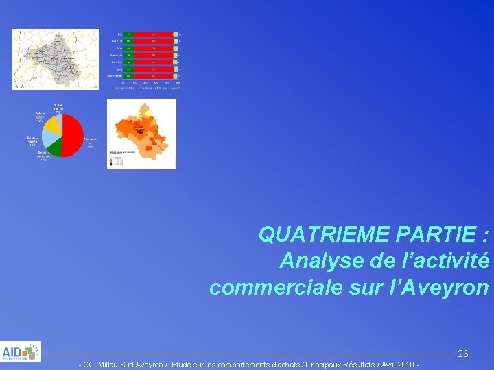 QUATRIEME PARTIE : Analyse de l’activité commerciale sur l’Aveyron 26 - CCI Millau Sud