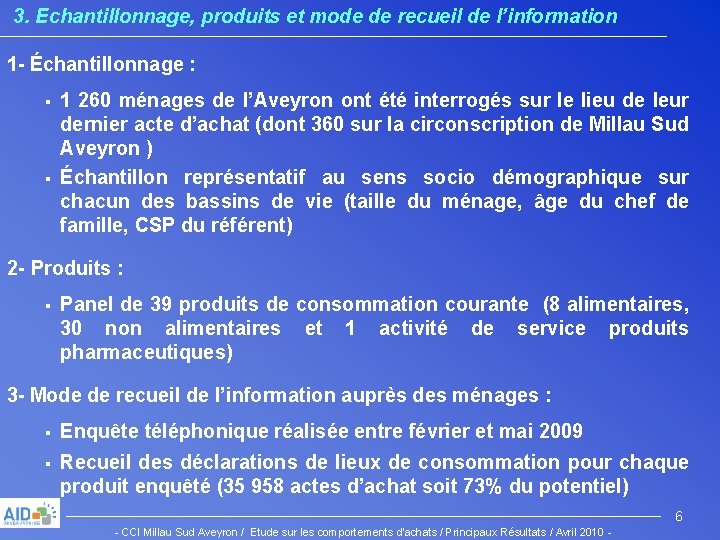 3. Echantillonnage, produits et mode de recueil de l’information 1 - Échantillonnage : §