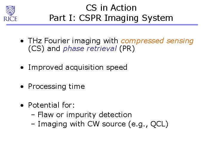 CS in Action Part I: CSPR Imaging System • THz Fourier imaging with compressed