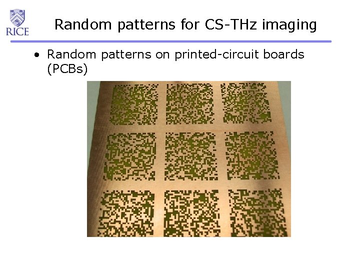 Random patterns for CS-THz imaging • Random patterns on printed-circuit boards (PCBs) 