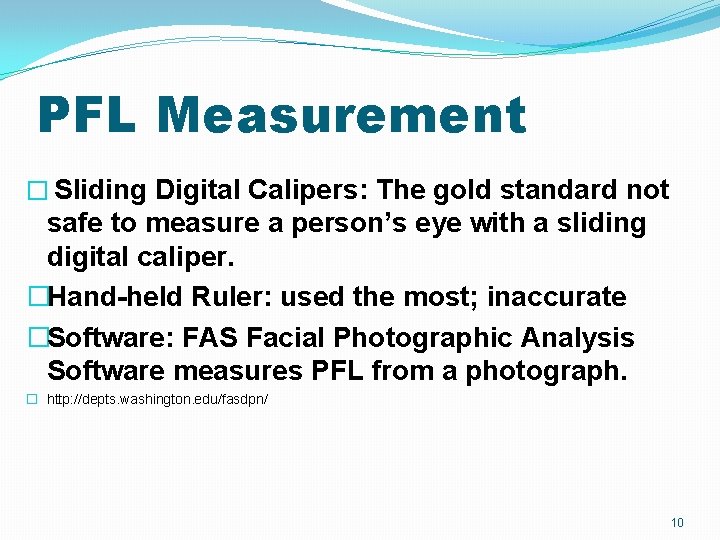 PFL Measurement � Sliding Digital Calipers: The gold standard not safe to measure a PFL Measurement � Sliding Digital Calipers: The gold standard not safe to measure a