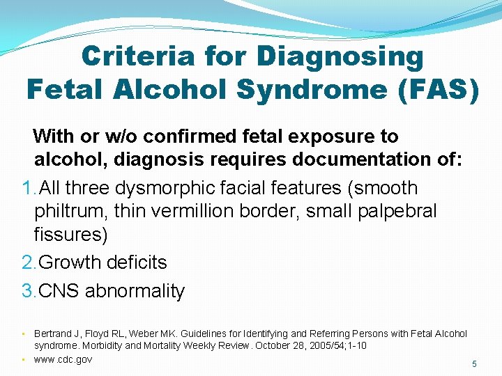 Criteria for Diagnosing Fetal Alcohol Syndrome (FAS) With or w/o confirmed fetal exposure to Criteria for Diagnosing Fetal Alcohol Syndrome (FAS) With or w/o confirmed fetal exposure to