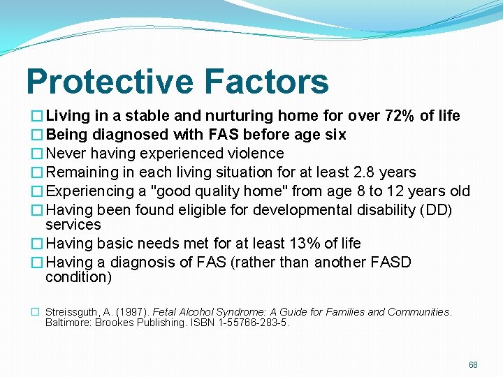 Protective Factors �Living in a stable and nurturing home for over 72% of life Protective Factors �Living in a stable and nurturing home for over 72% of life