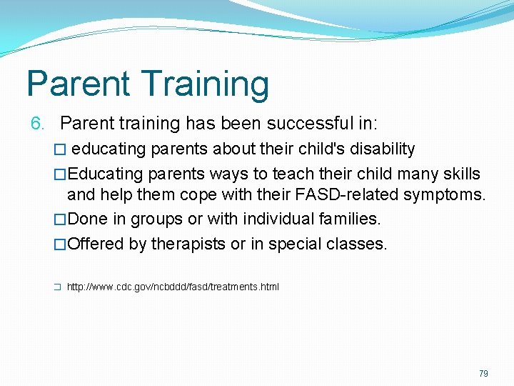 Parent Training 6. Parent training has been successful in: � educating parents about their Parent Training 6. Parent training has been successful in: � educating parents about their