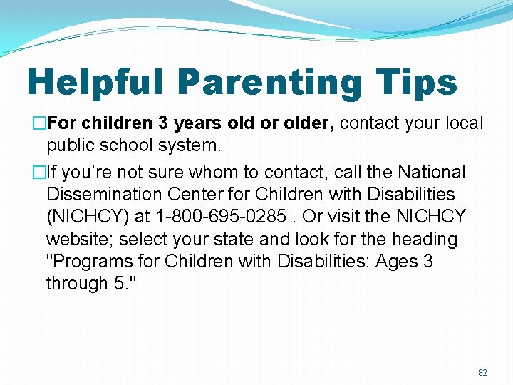 Helpful Parenting Tips �For children 3 years old or older, contact your local public Helpful Parenting Tips �For children 3 years old or older, contact your local public
