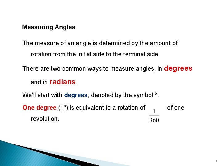 Measuring Angles The measure of an angle is determined by the amount of rotation Measuring Angles The measure of an angle is determined by the amount of rotation