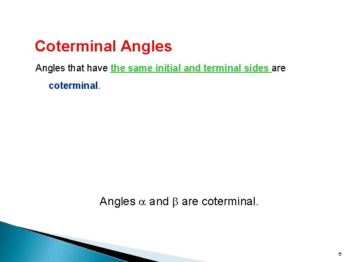 Coterminal Angles that have the same initial and terminal sides are coterminal Angles and Coterminal Angles that have the same initial and terminal sides are coterminal Angles and
