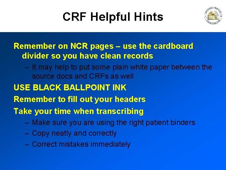 CRF Helpful Hints Remember on NCR pages – use the cardboard divider so you