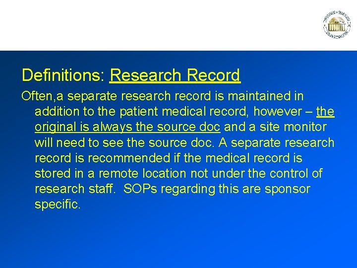 Definitions: Research Record Often, a separate research record is maintained in addition to the