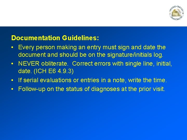 Documentation Guidelines: • Every person making an entry must sign and date the document