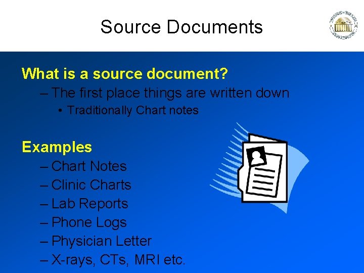 Source Documents What is a source document? – The first place things are written