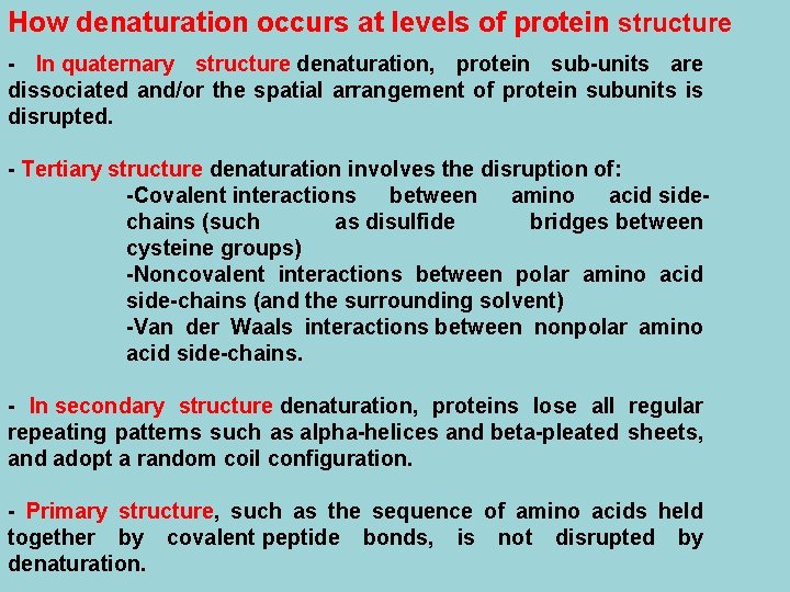 How denaturation occurs at levels of protein structure - In quaternary structure denaturation, protein