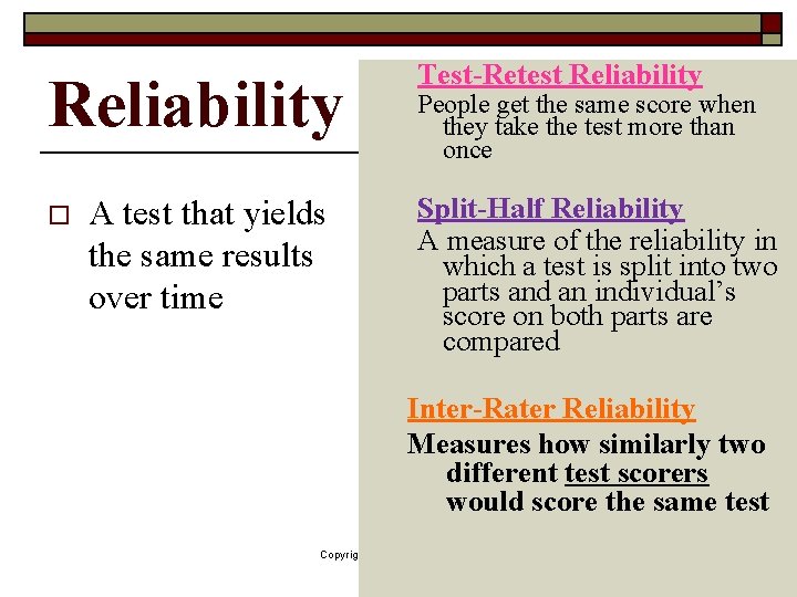 Reliability o A test that yields the same results over time Test-Retest Reliability People