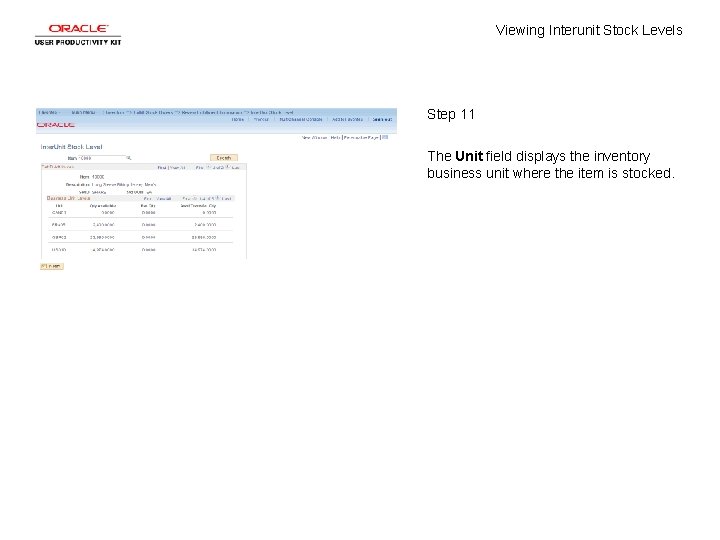 Viewing Interunit Stock Levels Step 11 The Unit field displays the inventory business unit