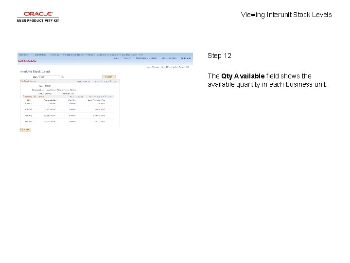 Viewing Interunit Stock Levels Step 12 The Qty Available field shows the available quantity