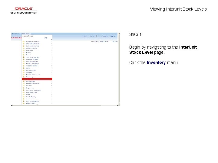 Viewing Interunit Stock Levels Step 1 Begin by navigating to the Inter. Unit Stock