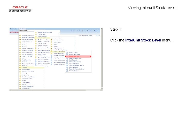 Viewing Interunit Stock Levels Step 4 Click the Inter. Unit Stock Level menu. 