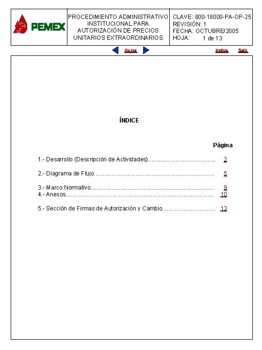 PROCEDIMIENTO ADMINISTRATIVO INSTITUCIONAL PARA AUTORIZACIÓN DE PRECIOS UNITARIOS EXTRAORDINARIOS CLAVE: 800 -18000 -PA-OP-25 REVISIÓN: