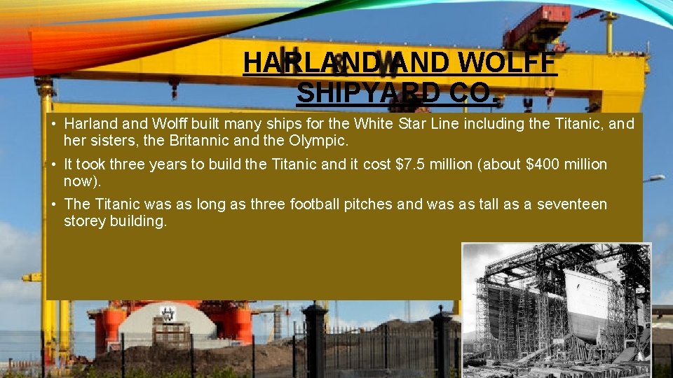 HARLAND WOLFF SHIPYARD CO. • Harland Wolff built many ships for the White Star
