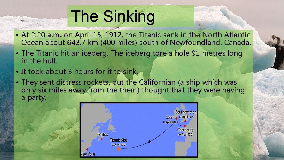 The Sinking • At 2: 20 a. m. on April 15, 1912, the Titanic