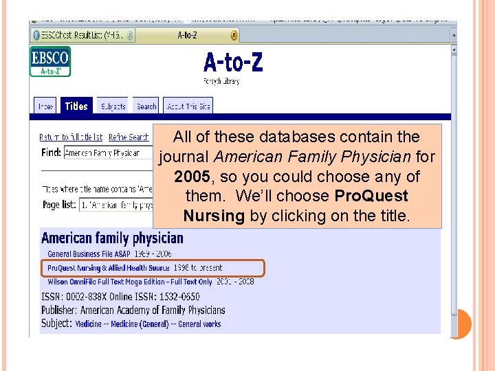 All of these databases contain the journal American Family Physician for 2005, so you