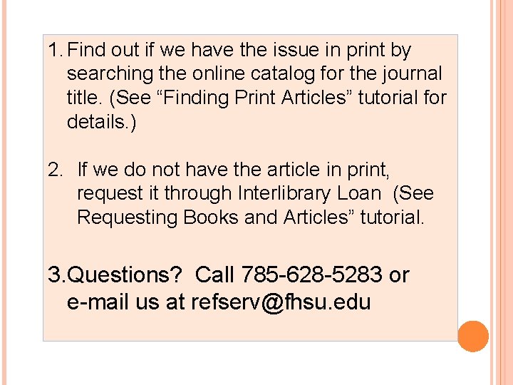 1. Find out if we have the issue in print by searching the online
