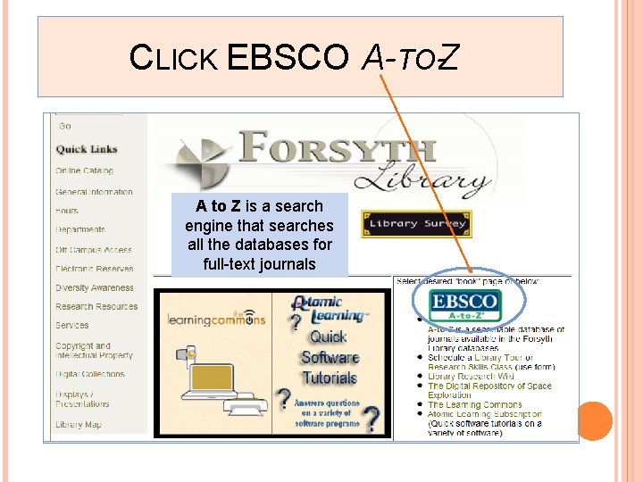 CLICK EBSCO A-TO-Z A to Z is a search engine that searches all the