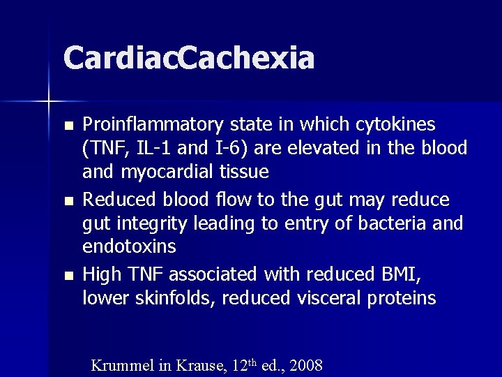 Cardiac. Cachexia n n n Proinflammatory state in which cytokines (TNF, IL-1 and I-6)