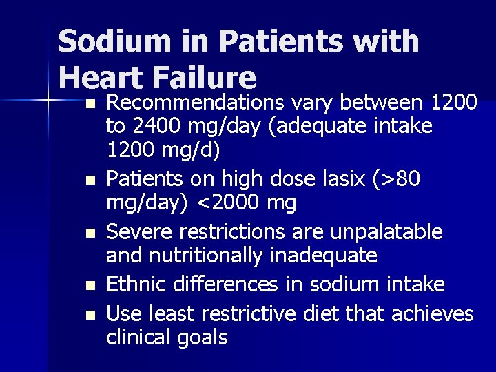 Sodium in Patients with Heart Failure n n n Recommendations vary between 1200 to