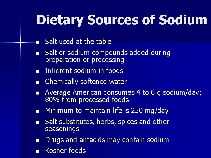 Dietary Sources of Sodium n Salt used at the table n Salt or sodium