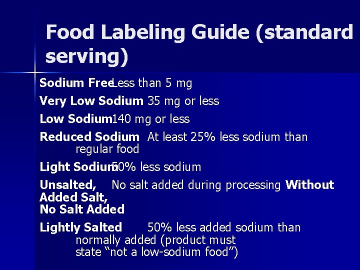 Food Labeling Guide (standard serving) Sodium Free. Less than 5 mg Very Low Sodium