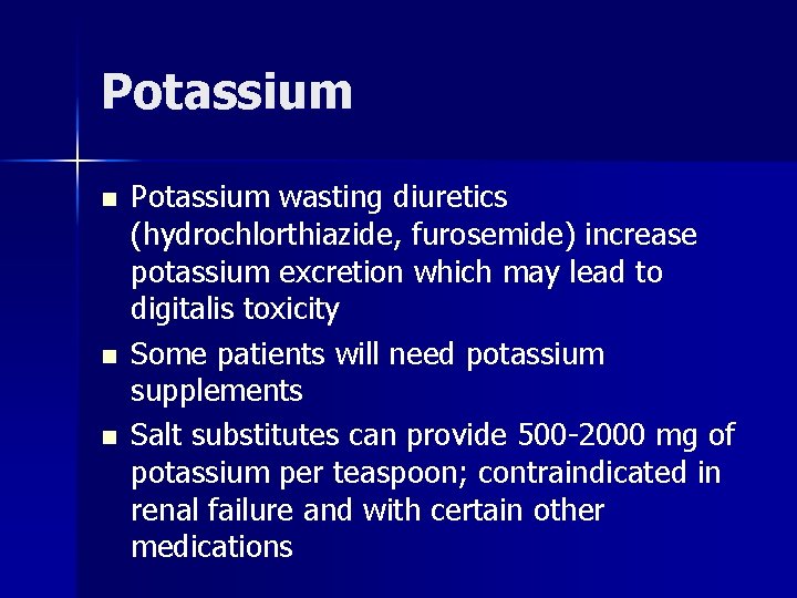 Potassium n n n Potassium wasting diuretics (hydrochlorthiazide, furosemide) increase potassium excretion which may