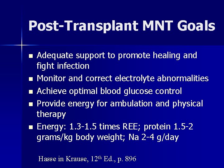 Post-Transplant MNT Goals n n n Adequate support to promote healing and fight infection