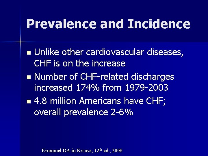 Prevalence and Incidence Unlike other cardiovascular diseases, CHF is on the increase n Number