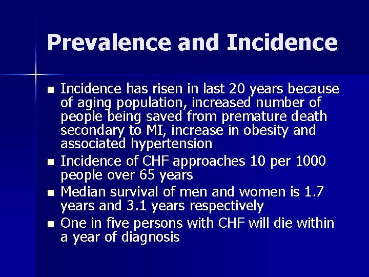 Prevalence and Incidence n n Incidence has risen in last 20 years because of