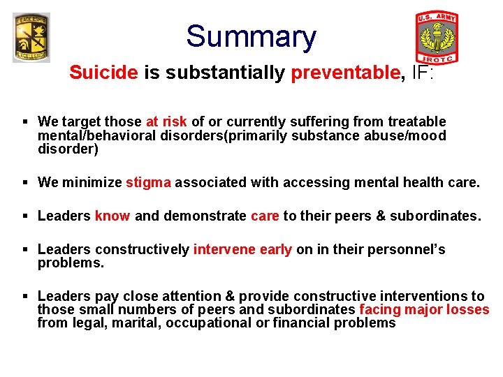 Summary Suicide is substantially preventable, IF: § We target those at risk of or