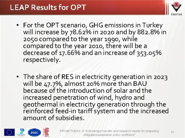 LEAP Results for OPT • For the OPT scenario, GHG emissions in Turkey will