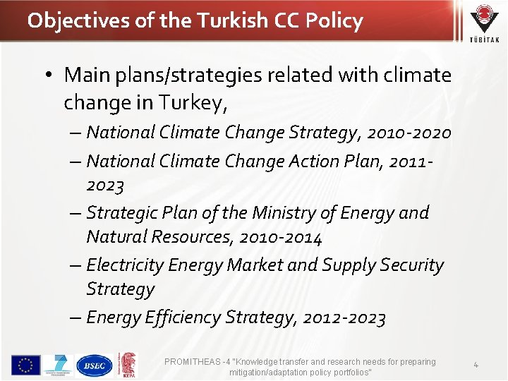 Objectives of the Turkish CC Policy • Main plans/strategies related with climate change in