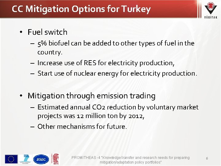 CC Mitigation Options for Turkey • Fuel switch – 5% biofuel can be added