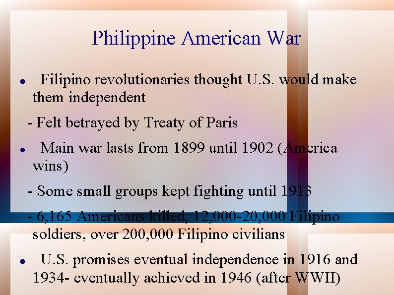 Philippine American War Filipino revolutionaries thought U. S. would make them independent - Felt