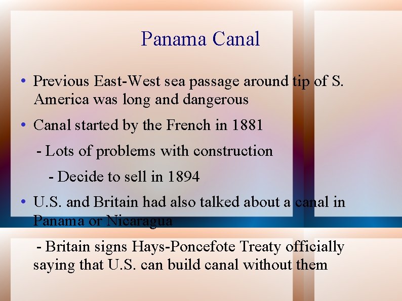 Panama Canal • Previous East-West sea passage around tip of S. America was long