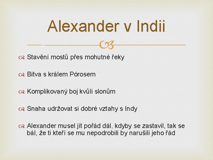 Alexander v Indii Stavění mostů přes mohutné řeky Bitva s králem Pórosem Komplikovaný boj